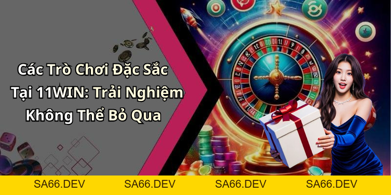 11WIN: Khám Phá Thế Giới Giải Trí Trực Tuyến Đầy Hấp Dẫn – sa66.dev
