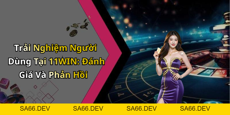 11WIN: Trải Nghiệm Giải Trí Trực Tuyến Đỉnh Cao Chỉ Trong Tầm Tay – sa66.dev