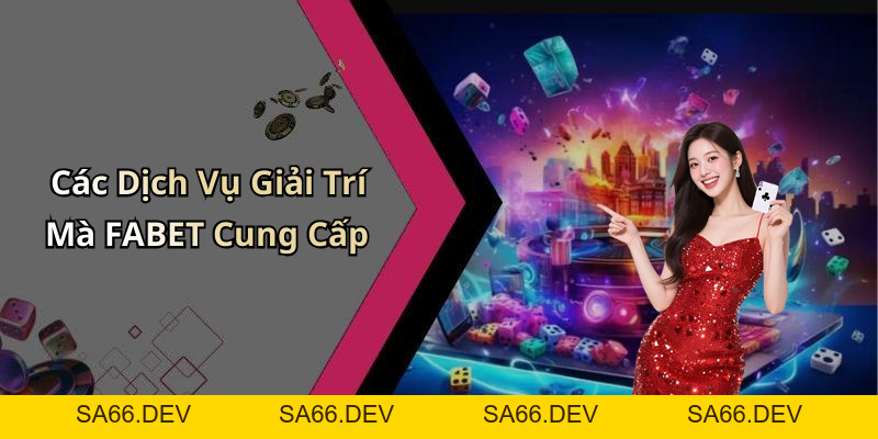 FABET: Khám Phá Thế Giới Giải Trí Trực Tuyến Hấp Dẫn Nhất – sa66.dev