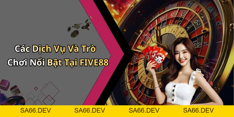 FIVE88: Khám Phá Thế Giới Giải Trí Trực Tuyến Đầy Hấp Dẫn – sa66.dev
