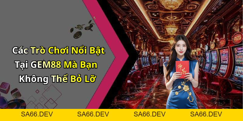 GEM88: Khám Phá Thế Giới Giải Trí Trực Tuyến Đầy Hấp Dẫn – sa66.dev