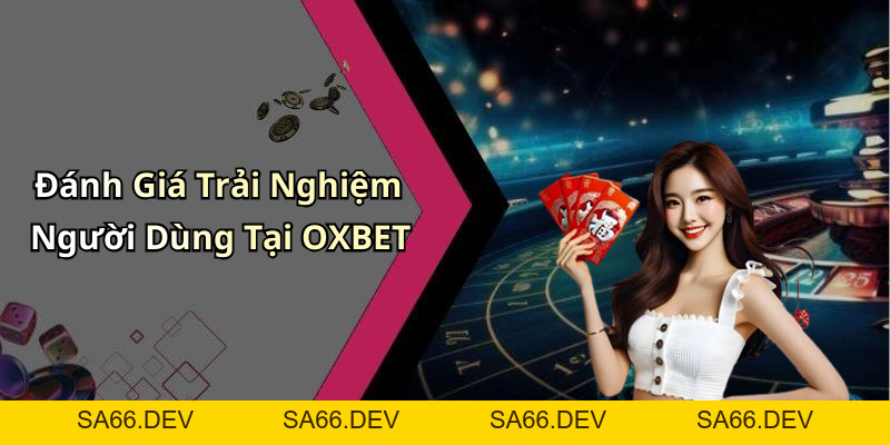 OXBET: Khám Phá Thế Giới Giải Trí Trực Tuyến Đầy Hấp Dẫn – sa66.dev