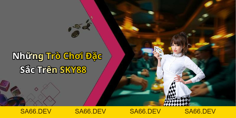SKY88: Khám Phá Thế Giới Giải Trí Trực Tuyến Đỉnh Cao – sa66.dev
