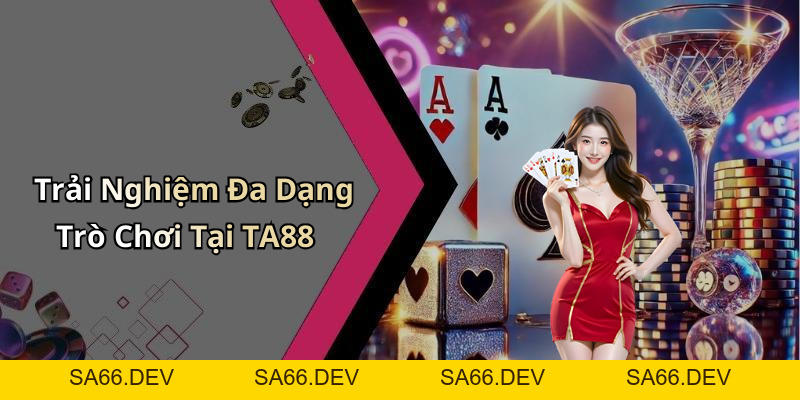 TA88: Khám Phá Thế Giới Giải Trí Trực Tuyến Đỉnh Cao Nhất – sa66.dev