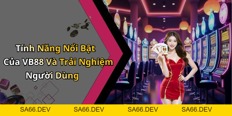 VB88: Khám Phá Thế Giới Giải Trí Trực Tuyến Đầy Cuốn Hút – sa66.dev