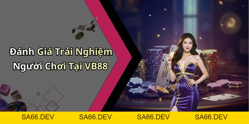 VB88: Khám Phá Thế Giới Giải Trí Trực Tuyến Đỉnh Cao Với Nhiều Sự Kiện Hấp Dẫn – sa66.dev