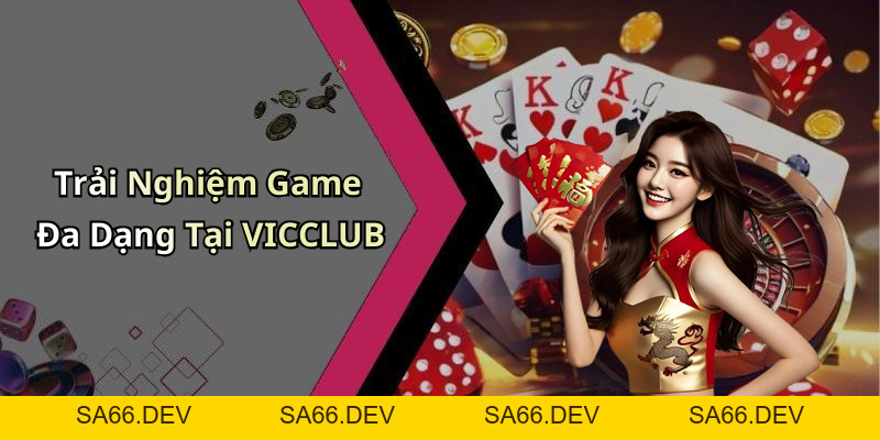 VICCLUB: Khám Phá Thế Giới Giải Trí Trực Tuyến Hấp Dẫn Nhất! – sa66.dev