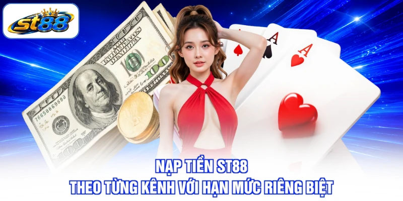 Nạp Tiền ST88 - Giao Dịch Nhanh, Không Lo Gián Đoạn